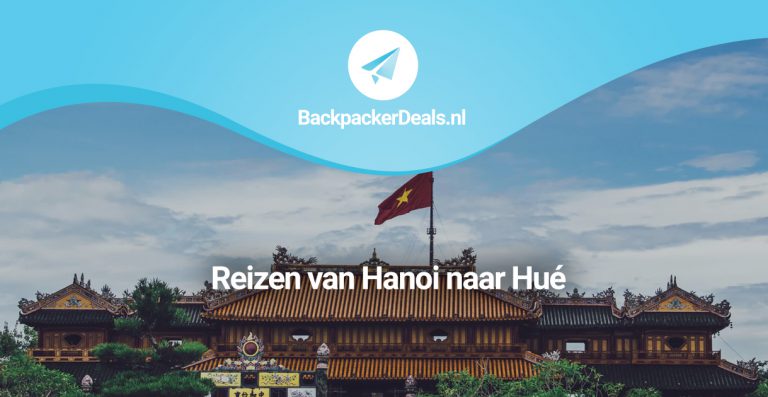 Reizen van Hanoi naar Hué: actuele reisinformatie